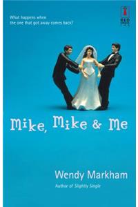 Mike, Mike & Me