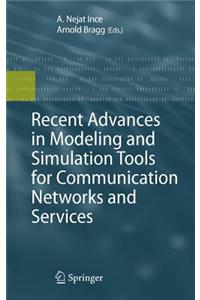 Recent Advances in Modeling and Simulation Tools for Communication Networks and Services