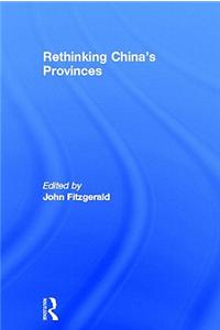 Rethinking China's Provinces