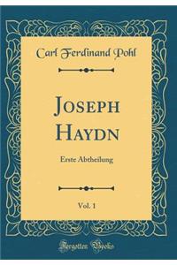 Joseph Haydn, Vol. 1: Erste Abtheilung (Classic Reprint)