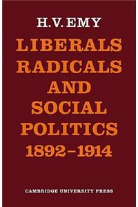 Liberals, Radicals and Social Politics 1892-1914