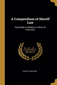 A Compendium of Sheriff Law