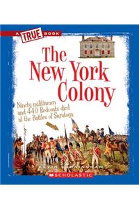 The New York Colony (a True Book: The Thirteen Colonies)