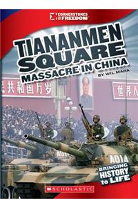 The Tiananmen Square Massacre (Cornerstones of Freedom: Third Series) (Library Edition)