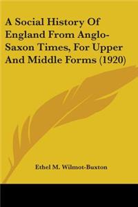 A Social History Of England From Anglo-Saxon Times, For Upper And Middle Forms (1920)