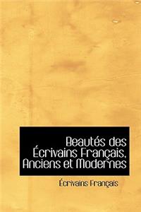 Beautacs Des a Crivains Franasais, Anciens Et Modernes