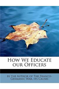 How We Educate Our Officers