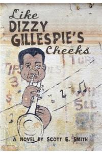 Like Dizzy Gillespie's Cheeks