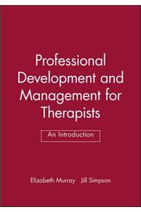 Professional Development and Management for Therapists: An Introduction: An Introduction