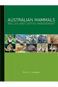 Australian Mammals: Biology and Captive Management