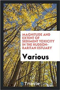 Magnitude and extent of sediment toxicity in the Hudson-Raritan Estuary