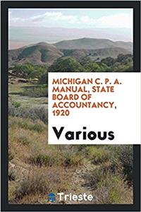 MICHIGAN C. P. A. MANUAL, STATE BOARD OF