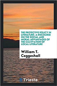 The Protective Policy in Literature: A Discourse on the Social and Moral Advantages of the Cultivation of Local Literature