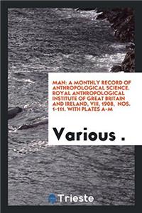 MAN: A MONTHLY RECORD OF  ANTHROPOLOGICA