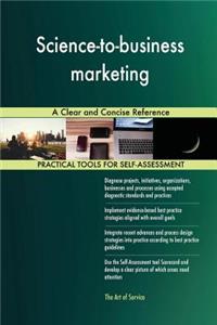 Science-to-business marketing A Clear and Concise Reference