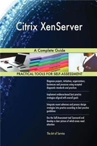 Citrix XenServer A Complete Guide