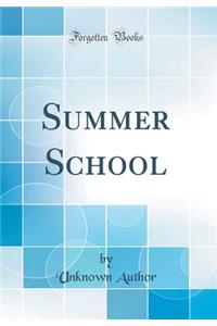 Summer School (Classic Reprint)