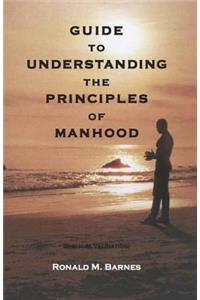 Guide To Understanding The Principles of Manhood