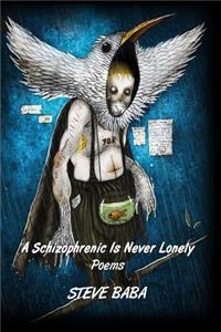 Schizophrenic Is Never Lonely
