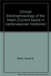 Clinical Electrophysiology of the Heart