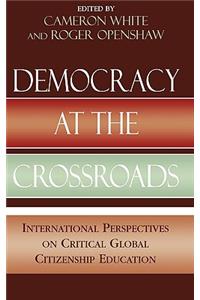Democracy at the Crossroads