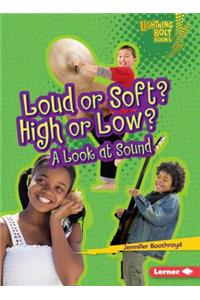 Loud or Soft? High or Low?
