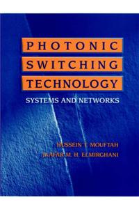 Photonic Switching Technology: Systems and Networks