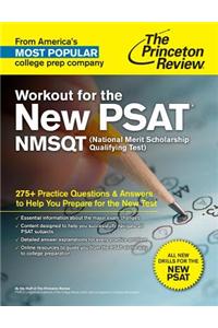 Workout for the New PSAT/NMSQT: 275+ Practice Questions & Answers to Help You Prepare for the New Test
