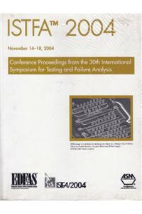 Istfa 2004 : International Symposium Of Testing And Failure Analysis, W/Cd-Rom