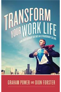 Transform Your Work Life