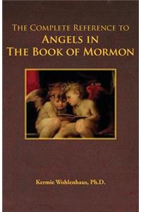 Complete Reference to Angels in the Book of Mormon
