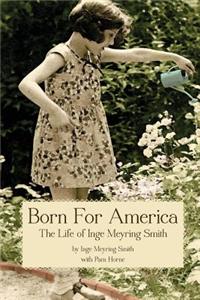 Born for America: The Story of Inge Meyring Smith