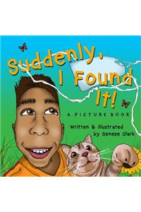 Suddenly, I Found It!