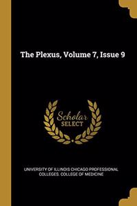 The Plexus, Volume 7, Issue 9