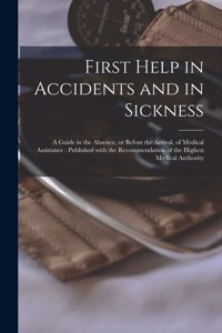 First Help in Accidents and in Sickness