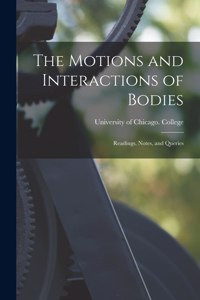 Motions and Interactions of Bodies; Readings, Notes, and Queries