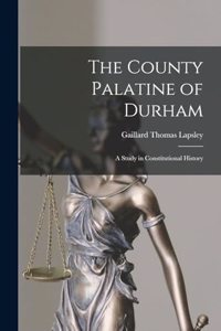 The County Palatine of Durham