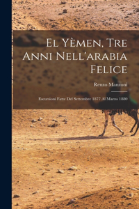 El Yèmen, Tre Anni Nell'arabia Felice