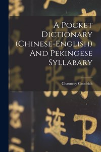 A Pocket Dictionary (chinese-english) And Pekingese Syllabary