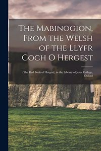 Mabinogion, From the Welsh of the Llyfr Coch O Hergest