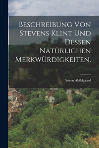 Beschreibung von Stevens Klint und dessen natürlichen Merkwürdigkeiten.