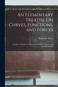 Elementary Treatise On Curves, Functions, and Forces
