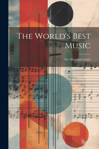 World's Best Music: The Musician's Guide