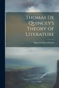 Thomas De Quincey's Theory of Literature