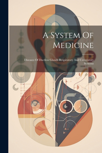 A System Of Medicine