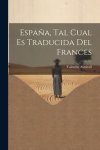 España, Tal Cual Es Traducida Del Frances