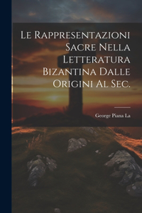 Rappresentazioni Sacre Nella letteratura bizantina dalle origini al sec.