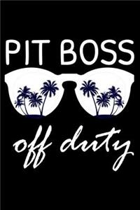 Pit Boss Off Duty