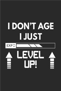 I Don't Age I Just Level Up