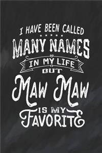 I Have Been Called Many Names in Life But Maw Maw Is My Favorite